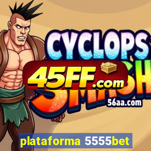 plataforma 5555bet